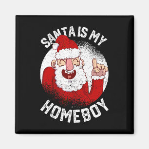Santa är min Homeboy-Roligt jul Claus Älskare Jula Magnet