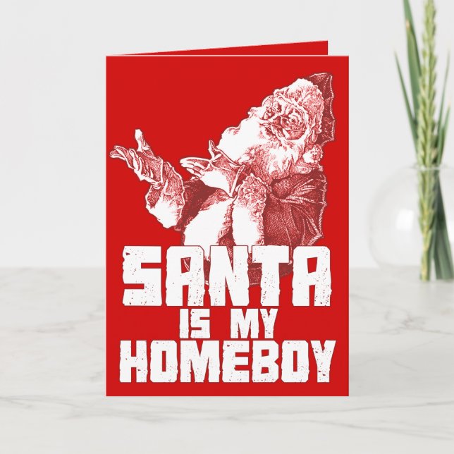 Santa är mitt Homeboykort Helgkort (Framsida)