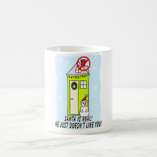 Santa är verklig… honom gillar precis inte dig kaffemugg