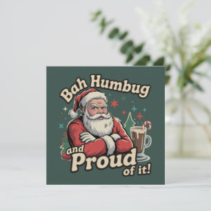 Santa Bah Humbug Och Stolt Över Det Sarksastisk Ju Julkort
