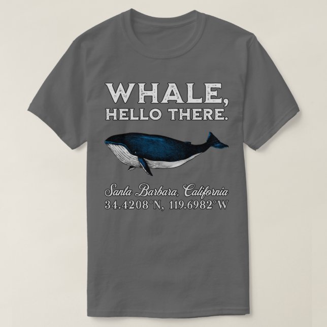 Santa Barbara California Whale Hej Där Coordin T Shirt (Design framsida)