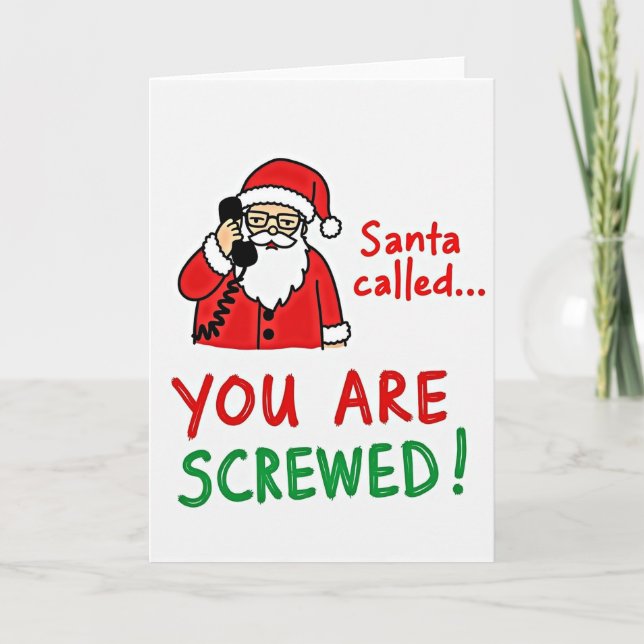 Santa Called You Are Screwed Card Kort (Framsida)