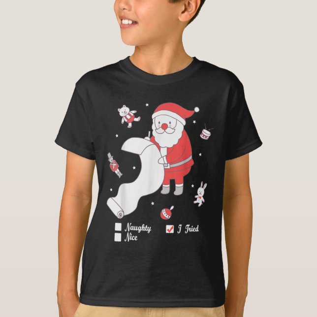 Santa Checking The Nice And Naughty List I Tried  T Shirt (Framsida)