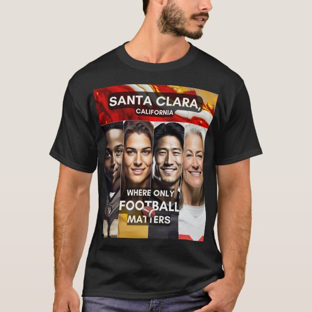 Santa Clara - där bara fotbollsmatcher T Shirt (Framsida)
