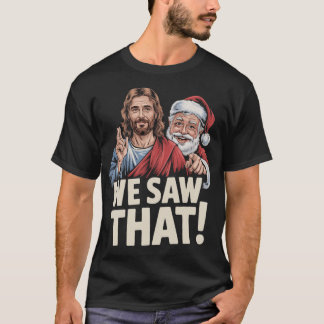 Santa Claus And Jesus Funny Christian Meme girl gi T Shirt