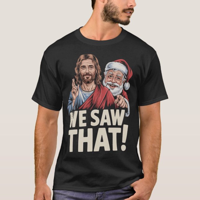 Santa Claus And Jesus Funny Christian Meme girl gi T Shirt (Framsida)