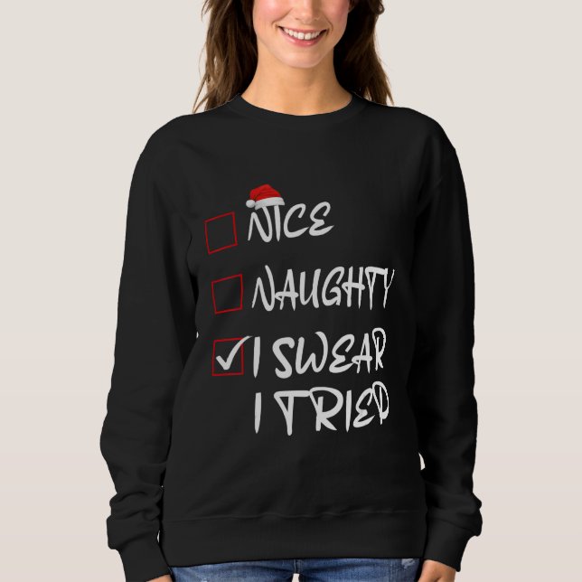 Santa Claus  Christmas Nice Naughty I Swear I Trie T Shirt (Framsida)
