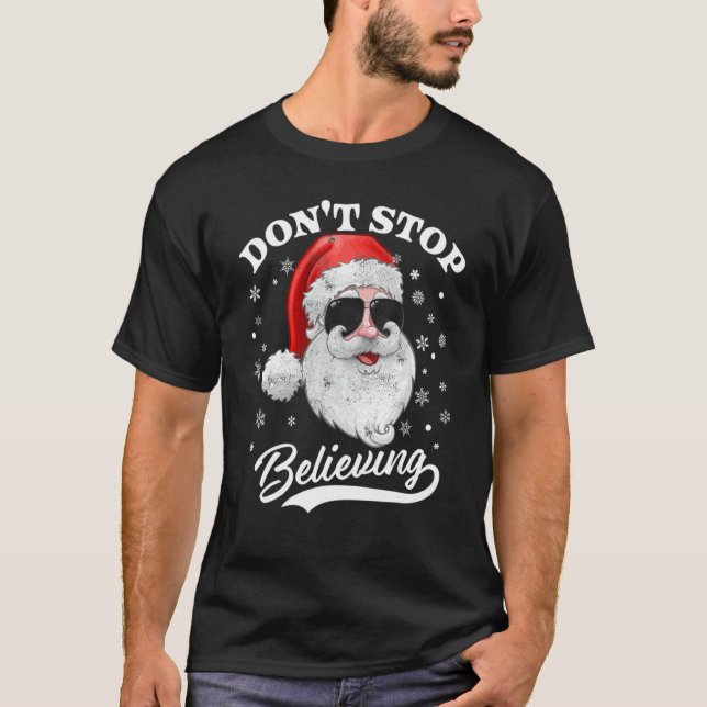 Santa Claus Don't Stop Believing  Christmas Pajama T Shirt (Framsida)