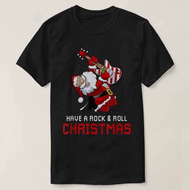 Santa Claus Guitar Player Have A Rock & Roll Chris T Shirt (Design framsida)