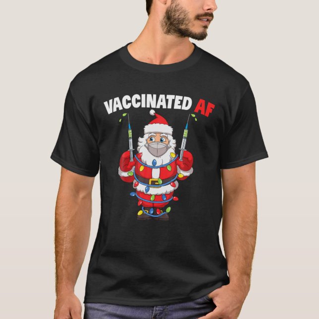 Santa Claus Inappropriate Christmas Vaccinated AF T Shirt (Framsida)