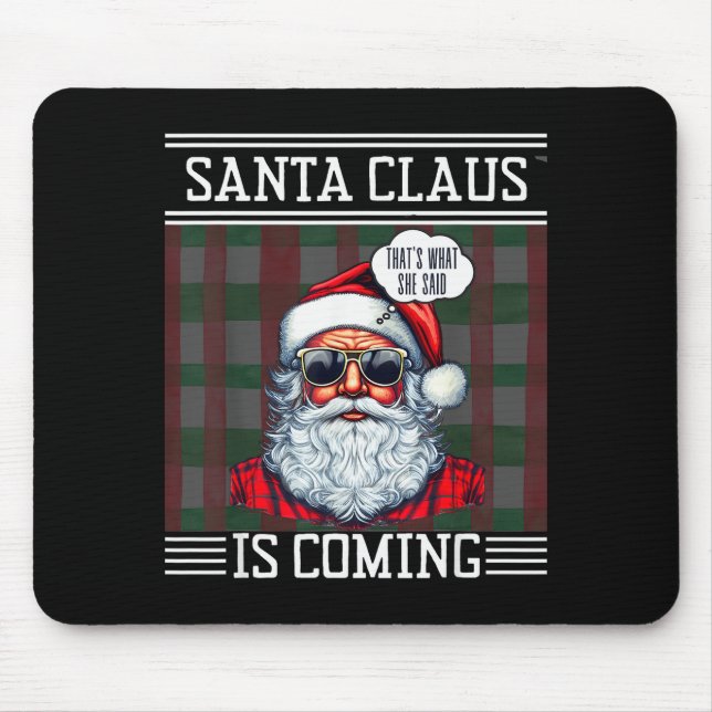 Santa Claus Is Coming That What She Said Christmas Musmatta (Framsidan)