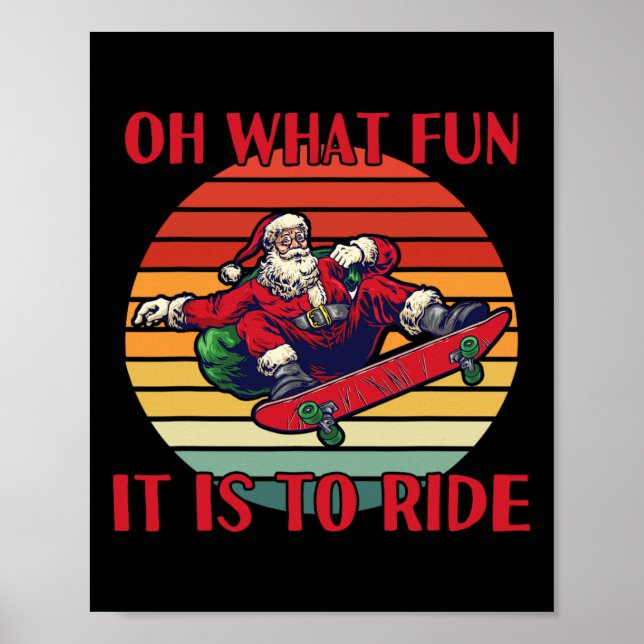 Santa Claus Skateboarding Christmas Oh What Fun Is Poster (Framsidan)