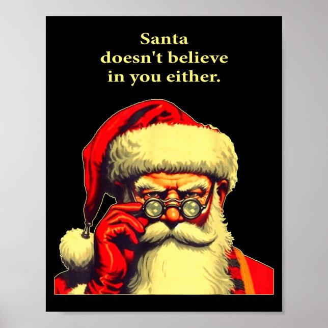 Santa Doesn't Believe In You Either Funny Christma Poster (Framsidan)