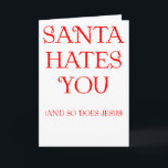 Santa Hates You Helgkort<br><div class="desc">En festlig design för att låta alla få veta exakt vilken gammal Nick och JC-tänka de har.</div>