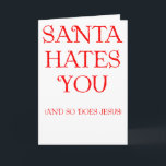 Santa Hates You Helgkort<br><div class="desc">En festlig design för att låta alla få veta exakt vilken gammal Nick och JC-tänka de har.</div>