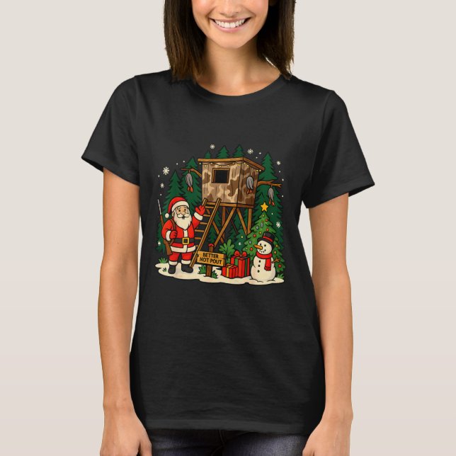 Santa Hunting Cabin Funny Christmas Better Not Ut  T Shirt (Framsida)