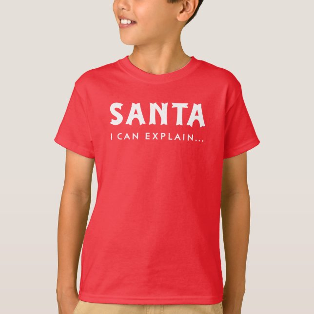 Santa I kan förklara den konstiga Helgdag T Shirt (Framsida)