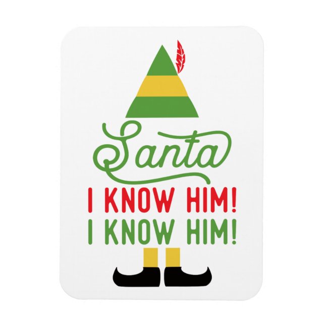 Santa I Know Him Elf jul Fridge Magnet (Vertikal)