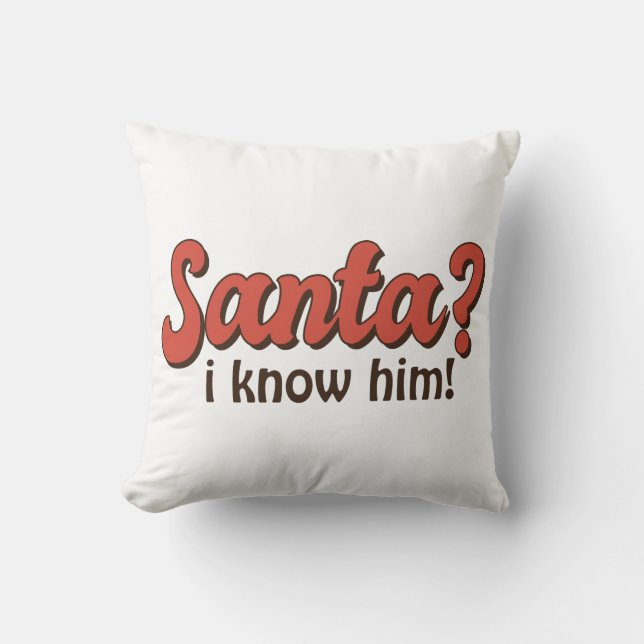 Santa I Know Him Funny jul Kudde (Framsida)