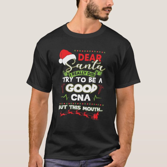 Santa I Verkligen försökte bli en Bra CNA-jul T Shirt (Framsida)