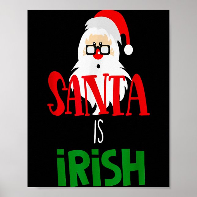 Santa Is Irish Christmas Shirt Funny Holiday Irela Poster (Framsidan)