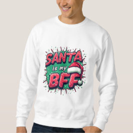 Santa Is My BFF Kids SweatShirt – Cute Christmas