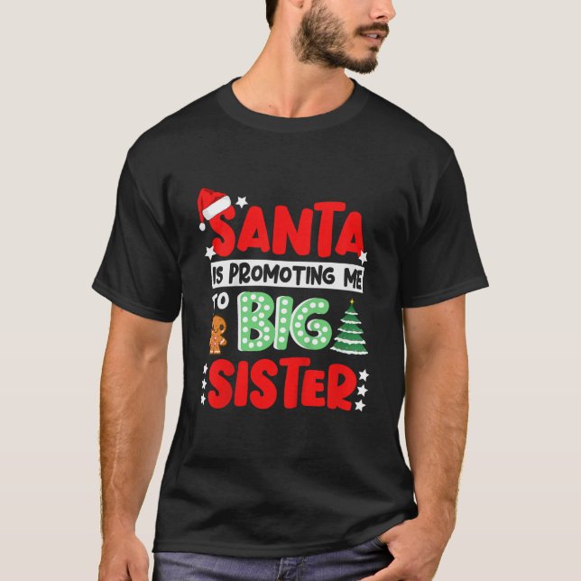 Santa is Promoting Me to Big Sister Christmas  T Shirt (Framsida)