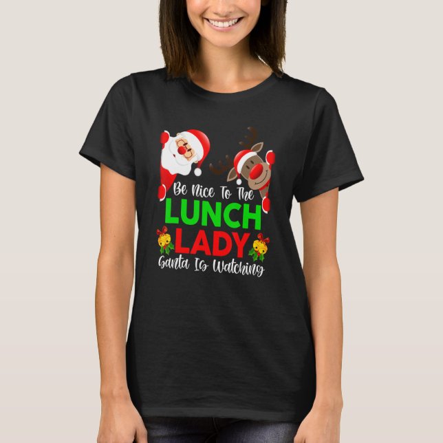 Santa Is Watching Be Nice To  Lunch Lady Xmas Paja T Shirt (Framsida)