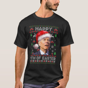 Santa Joe Biden Lycklig, 4:e sekunden i Påsk Ugly  T Shirt