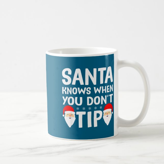 Santa Knows When You Don't Tip Server Squad Santa  Kaffemugg (Höger)