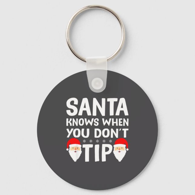 Santa Knows When You Don't Tip Server Squad Santa  Nyckelring (Framsida)
