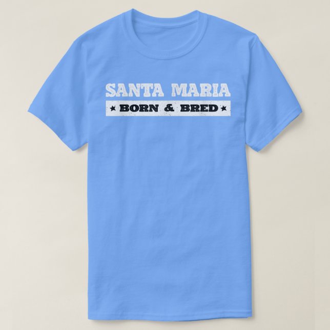 Santa Maria Born and Bred Resident California Loca T Shirt (Design framsida)