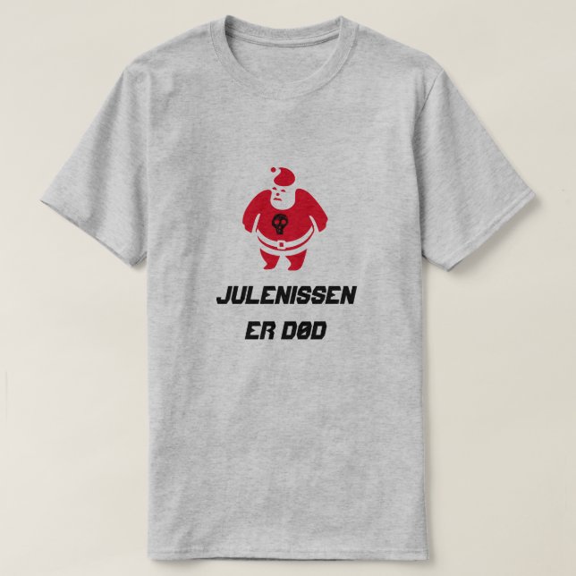 Santa med texten Julenissen er død Tee Shirt (Design framsida)