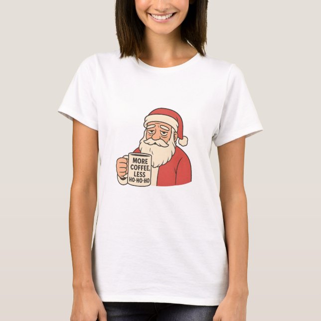 Santa Needs Coffee Christmas Humor T Shirt (Framsida)