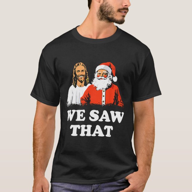 Santa och Jesus... Vi såg att God jul är roligt T Shirt (Framsida)