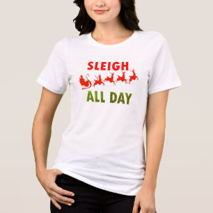 Santa Ord Sleigh hela dagen Cute Womens jul T Shirt