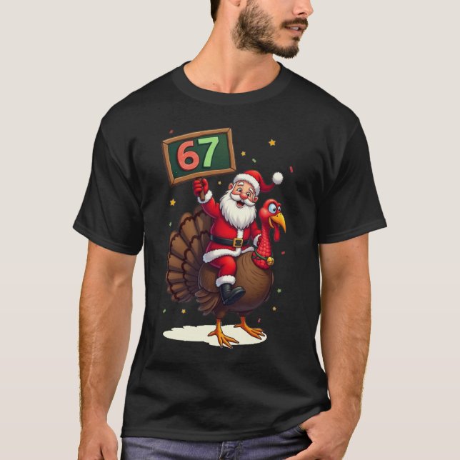 🎅🦃 Santa Riding a Turkey with Number 67 Funny T Shirt (Framsida)
