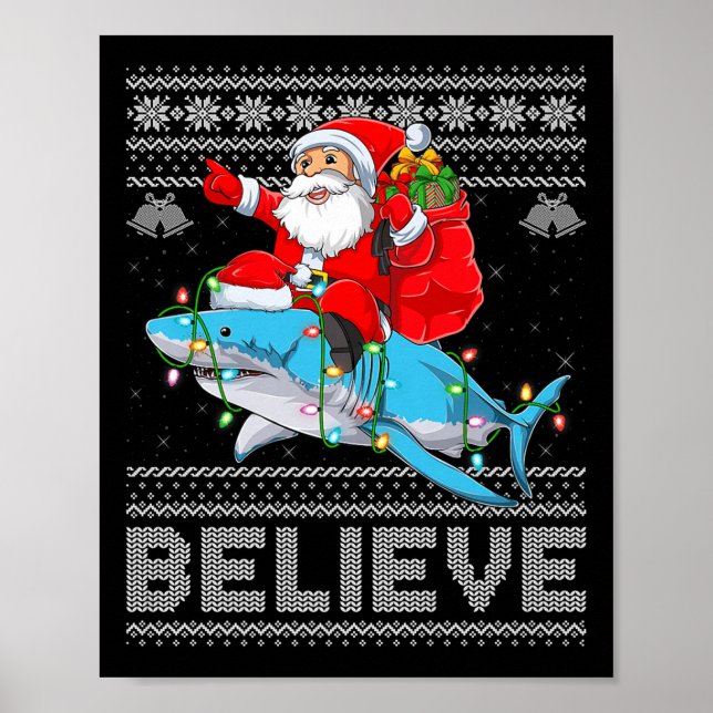Santa Riding Shark Ugly Christmas Sweater Believe  Poster (Framsidan)