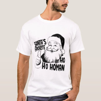 Santa’s Favorite Ho-Ho-Homan! 🎅✨ T Shirt