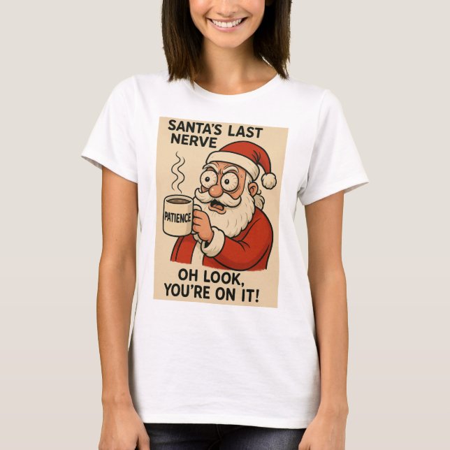 Santa’s Last Nerve Express T Shirt (Framsida)