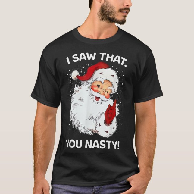 Santa såg att du Nasty Roliga meningar Retro Chris T Shirt (Framsida)