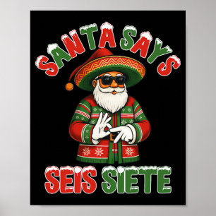 Santa säger Seis Siete 6 7 Meme jul mexikansk S Poster