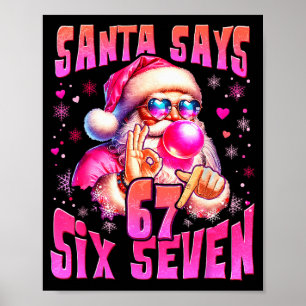 Santa säger Six Seven 6 7 Meme Santa Rosa Bubbla C Poster
