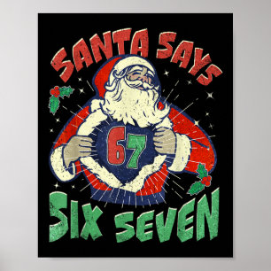 Santa säger sjukt sju 67 Sex Sju Meme Trendande P Poster