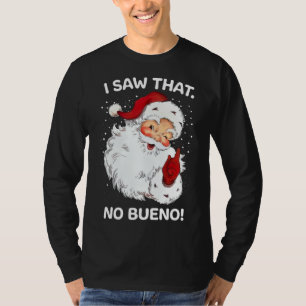 Santa Saw att ingen Bueno Funny Santa Spansk säger T Shirt