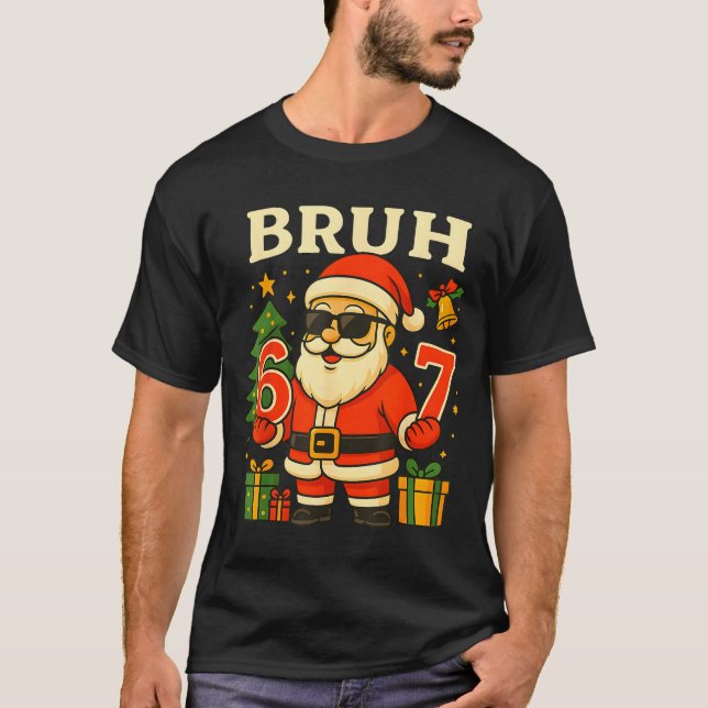 Santa Says 67 Bruh Santa Funny Pajamas 67 Meme Chr T Shirt (Framsida)