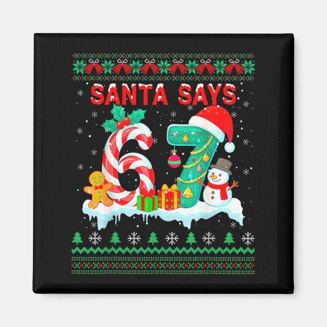 Santa Says 67 Christmas Ugly Sweater 6 7 Six Seven Magnet (Framsidan)