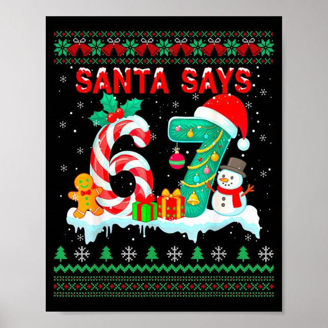 Santa Says 67 Christmas Ugly Sweater 6 7 Six Seven Poster (Framsidan)