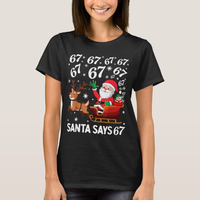 Santa Says 67 Funny Christmas Six Seven Meme Holid T Shirt (Framsida)