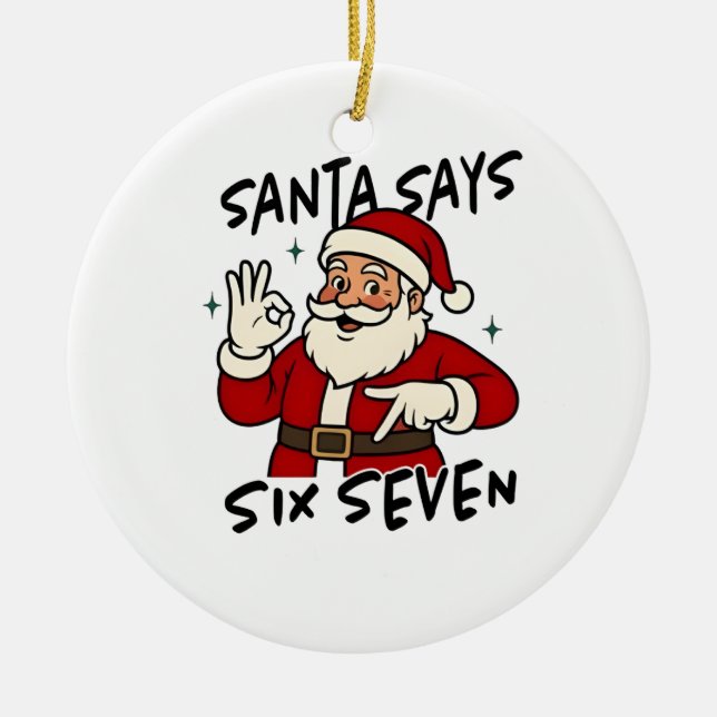 Santa Says Six Seven 6 7 Funny Brainrot Christmas Julgransprydnad Keramik (Framsidan)